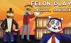 Felon Play: Ragdoll Sandbox
